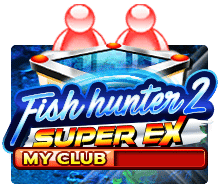 Slotxo Fish Hunter 2 EX-My Club เกมส์ยิงปลา